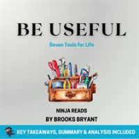Summary: Be Useful by Bryant, Brooks